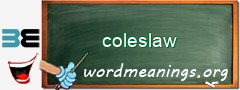 WordMeaning blackboard for coleslaw